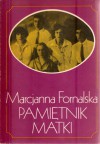 Pamiętnik matki - Marcjanna Fornalska