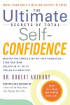 The Ultimate Secrets of Total Self-Confidence - Robert Anthony