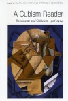 A Cubism Reader: Documents and Criticism, 1906-1914 - Mark Antliff, Patricia Leighten