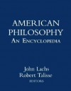 American Philosophy: An Encyclopedia - John Lachs, Robert B. Talisse