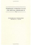 Feminist Perspectives on Social Research - Sharlene Hesse-Biber, Michelle L. Yaiser