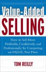 Value-Added Selling - Tom Reilly