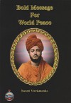 Bold Message for World Peace - Swami Vivekananda