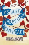 It's Just the Beating of My Heart - Richard Aronowitz