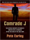 Comrade J: The Untold Secrets of Russia's Master Spy in America After the End of the Cold War - Pete Earley