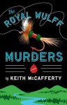 The Royal Wulff Murders: A Novel - Keith McCafferty