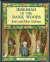 Jeremiah in the Dark Woods - Janet Ahlberg, Allan Ahlberg