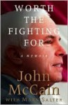 Worth the Fighting For - John McCain, Mark Salter