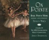 On Pointe: Basic Pointe Work Beginner�Low Intermediate and a Look at the USA International Ballet Competition - Thalia Mara, Janice Barringer