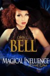 Magical Influence Book One - Odette C. Bell