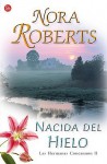 Nacida del hielo (Las Hermanas Concannon, #2) - Nora Roberts