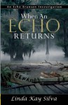 When an Echo Returns - Linda Kay Silva