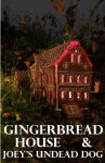 Gingerbread House & Joey's Undead Dog - Kater Cheek