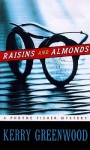 Raisins And Almonds - Kerry Greenwood