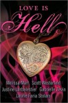 Love Is Hell - Justine Larbalestier, Gabrielle Zevin, Melissa Marr, Scott Westerfeld