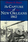 The Capture Of New Orleans, 1862 - Chester G. Hearn