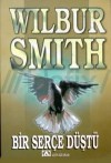 Bir Serçe Düştü - Wilbur Smith