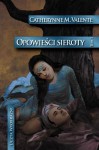 W ogrodzie nocy (Opowieści sieroty #1) - Catherynne M. Valente, Maria Gębicka-Frąc