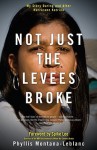 Not Just the Levees Broke: My Story During and After Hurricane Katrina - Phyllis Montana-Leblanc, Spike Lee