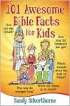 101 Awesome Bible Facts for Kids - Sandy Silverthorne