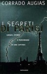 I segreti di Parigi. Luoghi, storie e personaggi di una capitale - Corrado Augias