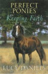 Keeping Faith (Perfect Ponies, #1) - Lucy Daniels