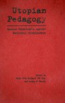 Utopian Pedagogy: Radical Experiments Against Neoliberal Globalization - Mark Coti, Richard J.F. Day, Greig de Peuter, Mark Coti