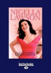 Nigella Lawson: A Biography (Large Print 16pt) - Gilly Smith