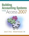 Building Accounting Systems Using Access 2007 - James T. Perry, Richard Newmark