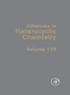 Advances in Heterocyclic Chemistry, Volume 103 - Alan R. Katritzky