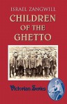 Children of the Ghetto - Israel Zangwill, Bob Biderman