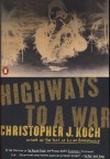 Highways to a War - Christopher J. Koch