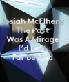 Josiah McElheny: The Past Was a Mirage I'd Left Far Behind - Daniel Herrmann, Josiah McElheny