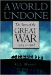 A World Undone a World Undone a World Undone - G.J. Meyer