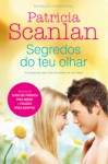 Segredos do Teu Olhar - Patricia Scanlan