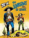 Tex n. 197: Gli scorridori del Rio Grande - Gianluigi Bonelli, Guglielmo Letteri, Aurelio Galleppini