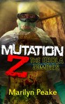 Mutation Z: The Ebola Zombies - Marilyn Peake