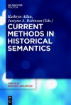 Current Methods in Historical Semantics - Kathryn Allan, Justyna A. Robinson