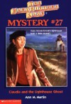 Claudia and the Lighthouse Ghost (Baby-Sitters Club Mystery, #27) - Ann M. Martin