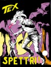 Tex n. 80: Spettri! - Gianluigi Bonelli, Aurelio Galleppini, Guglielmo Letteri