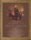 America's Great Debate: Henry Clay, Stephen A. Douglas, and the Compromise That Preserved the Union - Fergus M. Bordewich, Norman Dietz