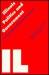 Illinois Politics and Government: The Expanding Metropolitan Frontier - Samuel K. Gove, James D. Nowlan