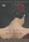 The Unruly Passions of Eugenie R. - Carole DeSanti, Kate Reading