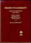 Products Liability: Cases and Materials - David A. Fischer