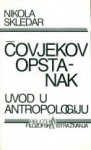 Čovjekov opstanak: uvod u antropologiju - Nikola Skledar, Silvia Sladić