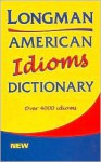 Longman American Idioms Dictionary - Addison Wesley Longman