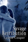 Savage Retribution (Savage Australia, Book #1) - Lexxie Couper