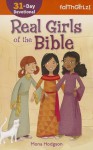 Real Girls of the Bible: A Devotional - Mona Hodgson