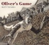 Oliver's Game - Matt Tavares