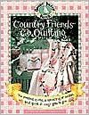 Gooseberry Patch: Country Friends Go Quilting Book 2: The Prettiest Quilts, a Sprinkling of Recipes, and Quick & Easy Gifts to Give - Sunset Books, Gooseberry Patch